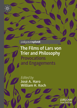 José A. Haro - The Films of Lars von Trier and Philosophy: Provocations and Engagements