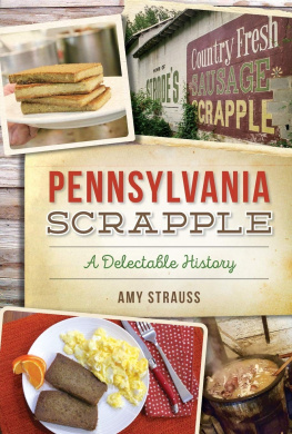 Amy Strauss - Pennsylvania Scrapple: A Delectable History (American Palate)