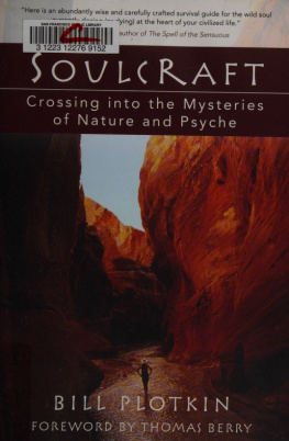 Bill Plotkin - Soulcraft: Crossing into the Mysteries of Nature and Psyche