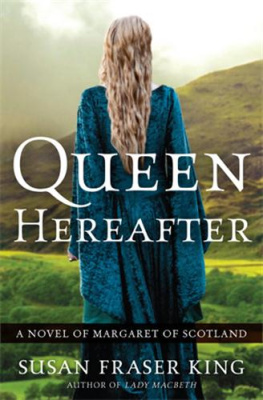 Susan Fraser King - Queen Hereafter: A Novel of Margaret of Scotland