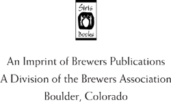 Siris Books an imprint of Brewers Publications A Division of the Brewers - photo 2