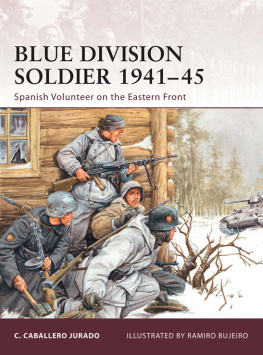 Bujeiro Ramiro - Blue Division Soldier 1941-45: Spanish Volunteer on the Eastern Front