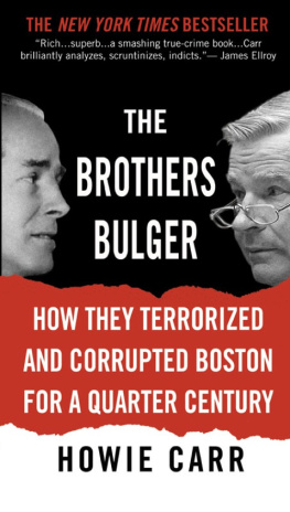 Bulger Whitey - The brothers Bulger: how they terrorized and corrupted Boston for a quarter century