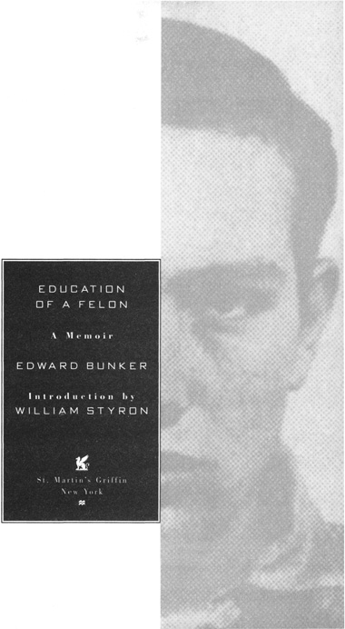 EDUCATION OF A FELON Copyright 2000 by Edward Bunker All rights reserved - photo 2
