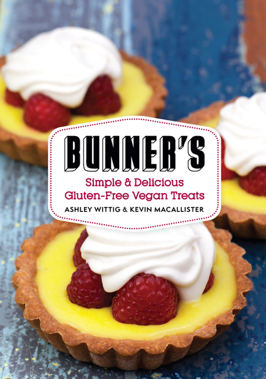 BUNNERS Simple Delicious Gluten-Free Vegan Treats WRITTEN AND PHOTOGRAPHE - photo 1