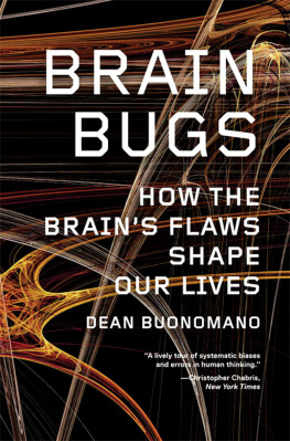 Buonomano - Brain bugs: how the brains flaws shape our lives