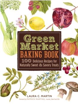 Burch Annie Stilwell Green market baking book: 100 delicious recipes for naturally sweet & savory treats