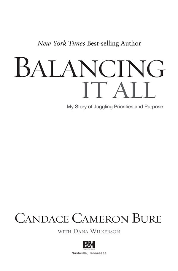 Balancing It All Digital Edition Based on Print Edition Copyright 2014 by - photo 1