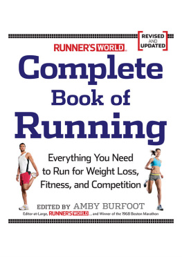 Burfoot Runners World complete book of running: everything you need to know to run for fun, fitness and competition