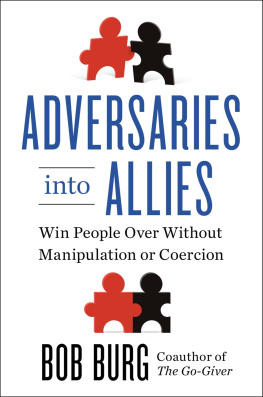 Burg Adversaries into allies: win people over without manipulation or coercion