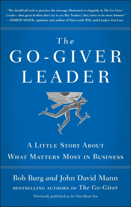 Burg Bob - The go-giver leader: a little story about what matters most in business