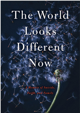 Margaret Thomson - The World Looks Different Now: A Memoir of Suicide, Faith, and Family