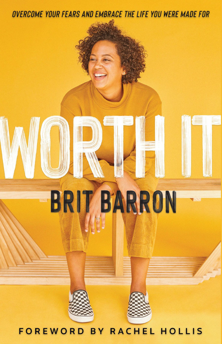 Worth It Overcome Your Fears and Embrace the Life You Were Made For Brit - photo 1