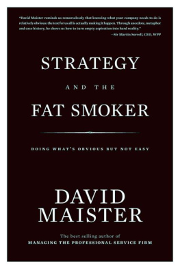 David H. Maister - Strategy and the Fat Smoker; Doing Whats Obvious But Not Easy