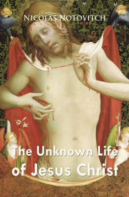 Nicolas Notovitch - The Unknown Life of Jesus Christ (Christian Classics)