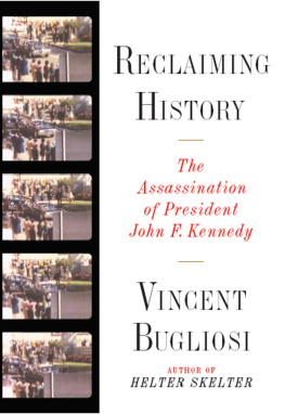 Bugliosi Vincent Reclaiming history: the assassination of President John F. Kennedy