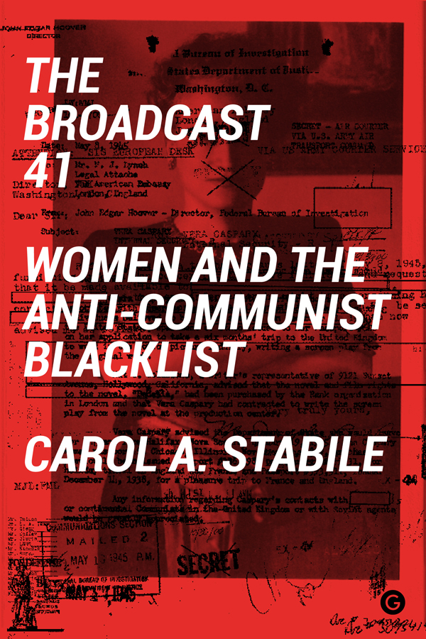 The Broadcast 41 The Broadcast 41 Women and the Anti-Communist Blacklist Carol - photo 1