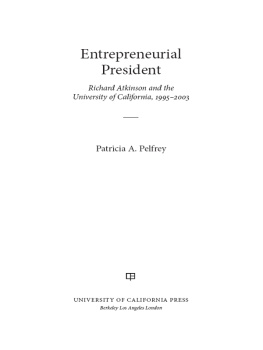 Atkinson Richard C. - Entrepreneurial president: Richard Atkinson and the University of California, 1995-2003