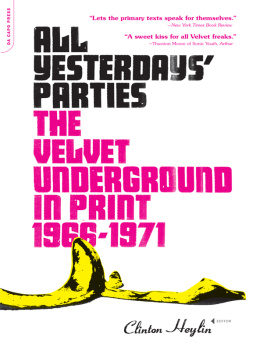 Warhol Andy - All yesterdays parties: the Velvet Underground in print, 1966-1971