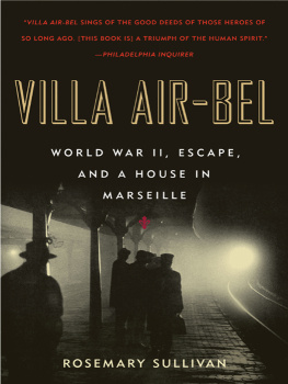 Emergency Rescue Committee - Villa Air-Bel: World War II, escape, and a house in Marseille