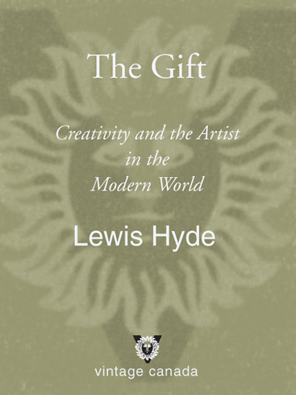 Praise for Lewis Hydes The Gift Brilliant If you care about art buy this book - photo 1