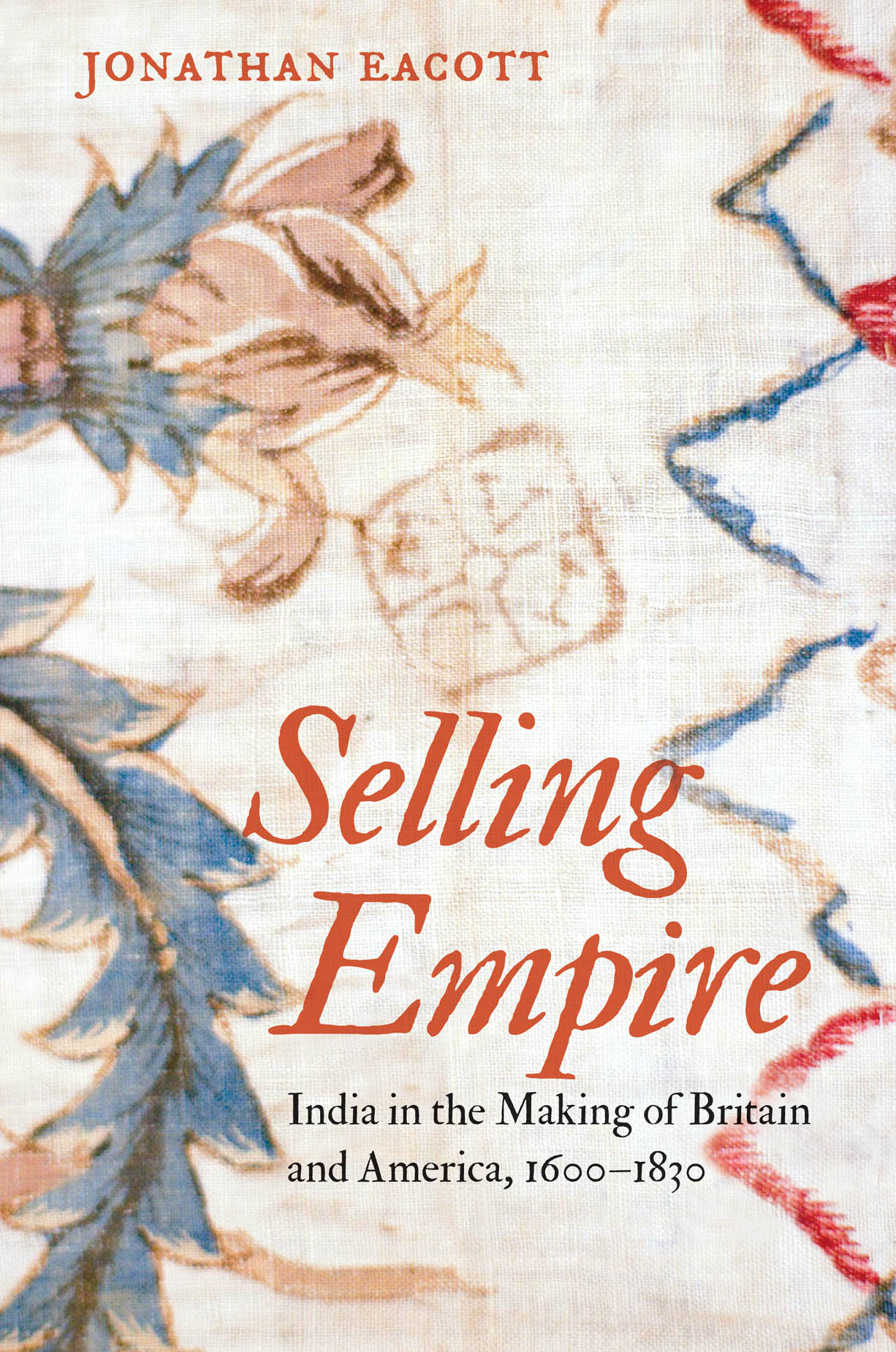 Selling Empire The Omohundro Institute of Early American History and Culture - photo 1