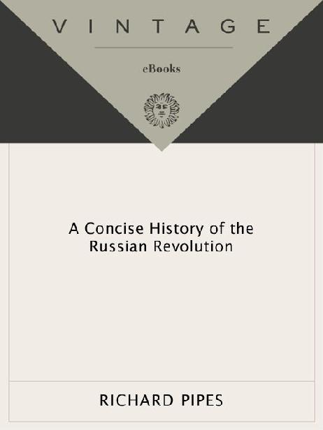 RICHARD PIPES A Concise History of the Russian Revolution Richard Pipes - photo 1