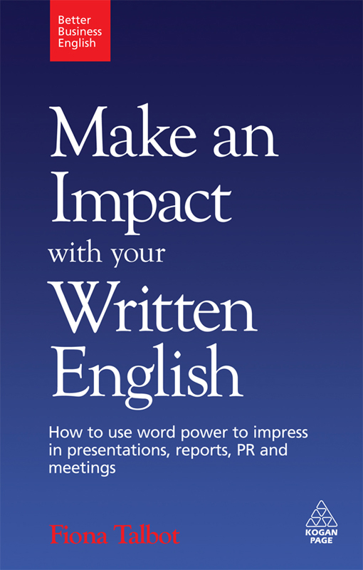 Better Business English Make an Impact with your Writte English How to use - photo 1