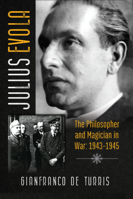 Gianfranco de Turris - Julius Evola: The Philosopher and Magician in War: 1943-1945