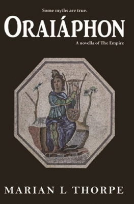 Marian L. Thorpe - Oraiáphon: A Novella of the Empire