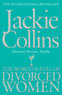Jackie Collins - The World is Full of Divorced Women