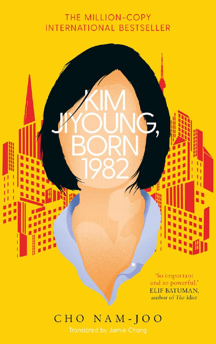 Praise for Kim Jiyoung Born 1982 I loved this novel Kim Jiyoungs life is - photo 1