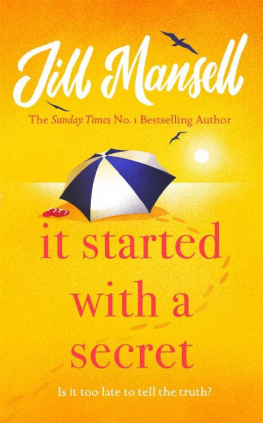 Jill Mansell - It Started with a Secret: The feel-good novel of the year, from the bestselling author of MAYBE THIS TIME