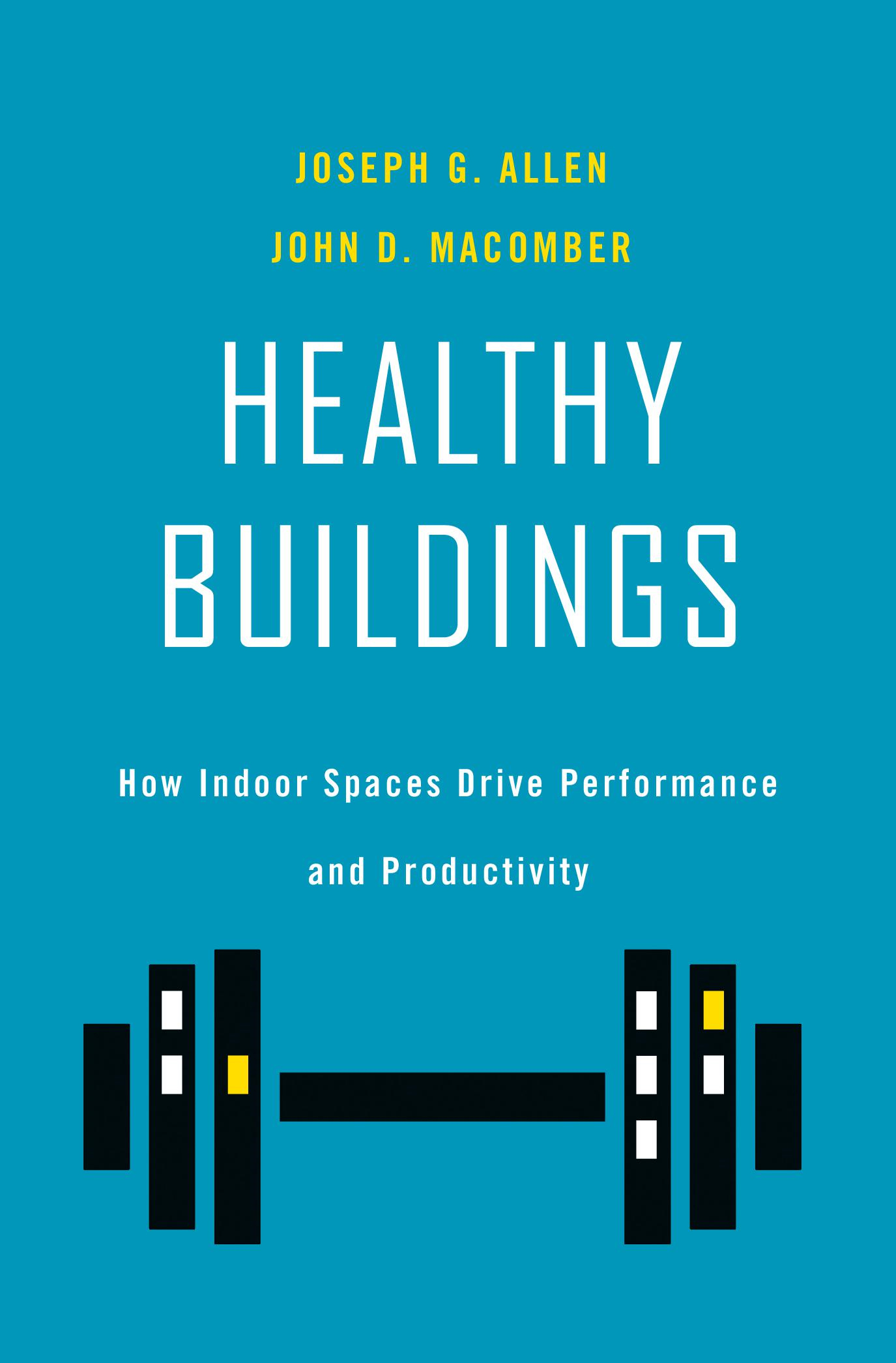 Healthy Buildings How Indoor Spaces Drive Performance and Productivity - photo 1