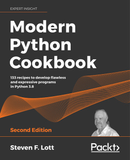 Steven F. Lott - Modern Python Cookbook: 133 recipes to develop flawless and expressive programs in Python 3.8, 2nd Edition