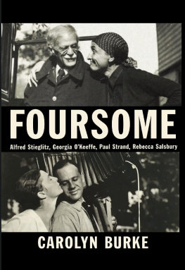 Burke Carolyn - Foursome: Alfred Stieglitz, Georgia OKeeffe, Paul Strand, Rebecca Salsbury