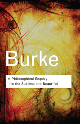 Burke A Philosophical Enquiry into the Sublime and Beautiful