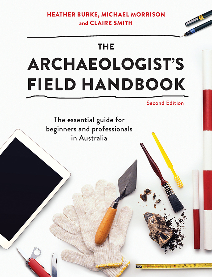 Praise for this second edition of The Archaeologists Field Handbook This - photo 1