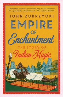 john Zubrzycki Empire of Enchantment: The Story of Indian Magic