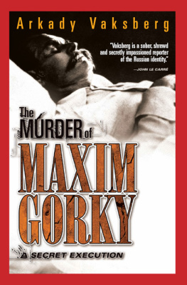 Arkady Vaksberg - The Murder of Maxim Gorky