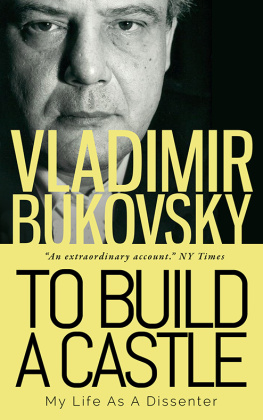 Vladimir Bukovsky To Build a Castle