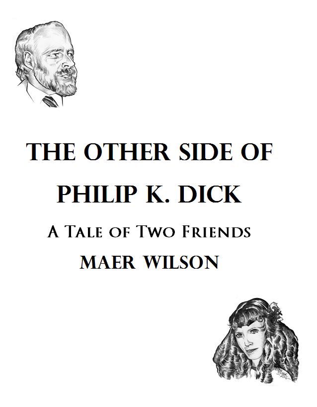 The Other Side of Philip K Dick Maer Wilson This is a work of non-fiction - photo 2