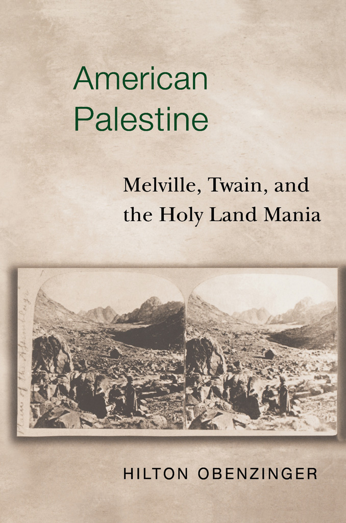 American Palestine American Palestine MELVILLE TWAIN AND THE HOLY LAND MANIA - photo 1