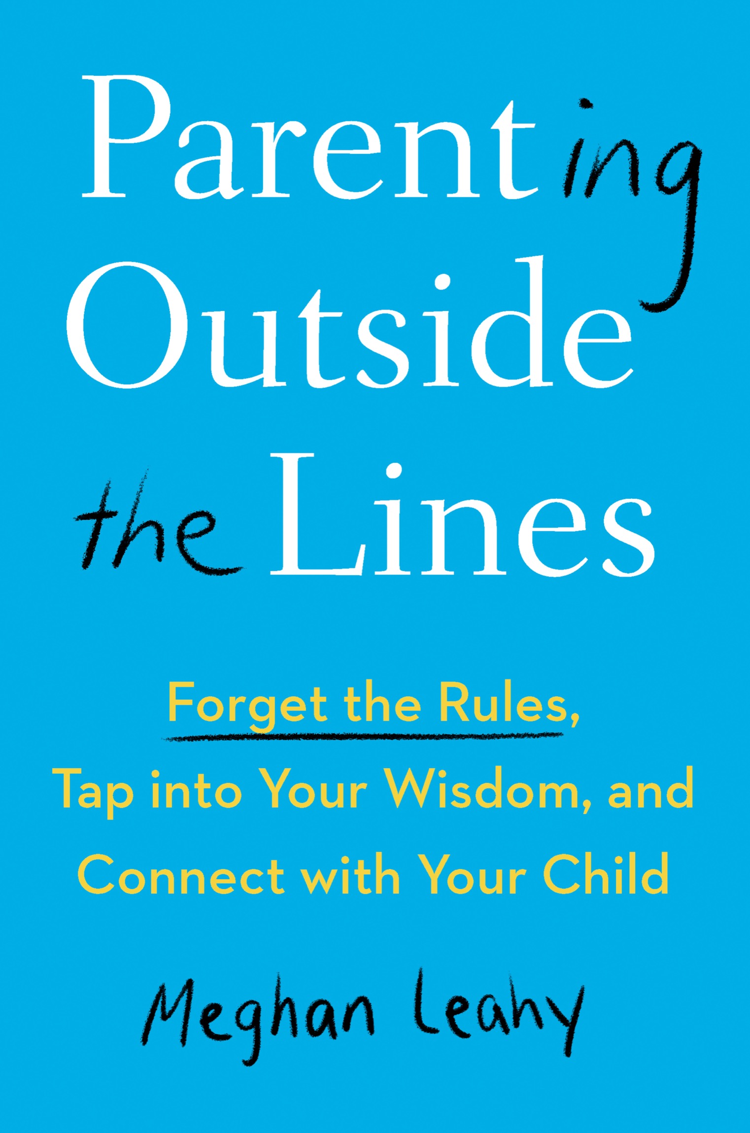 Advance Praise for Parenting Outside the Lines The unique structure of this - photo 1