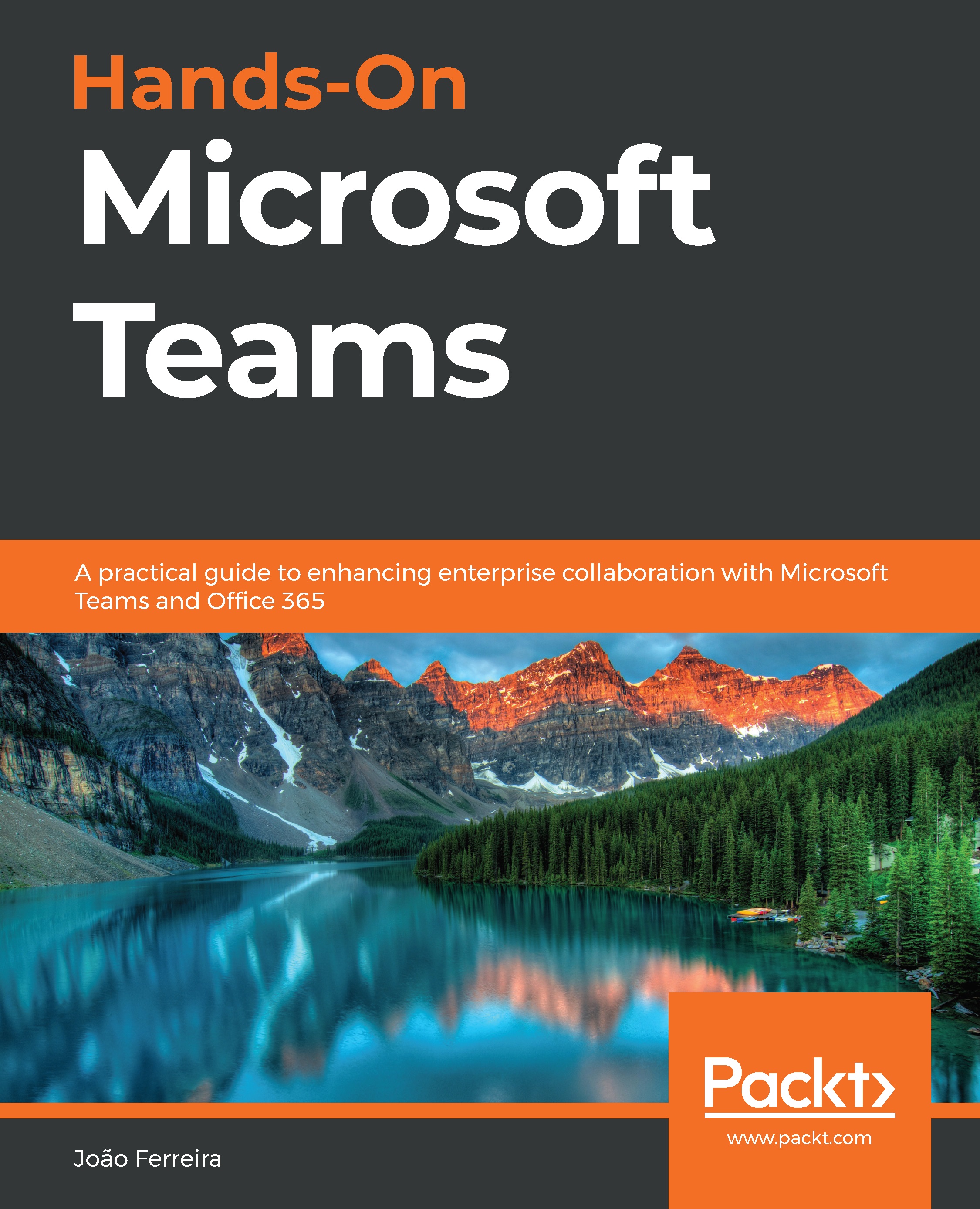 Hands-On Microsoft Teams A practical guide to enhancing enterprise - photo 1