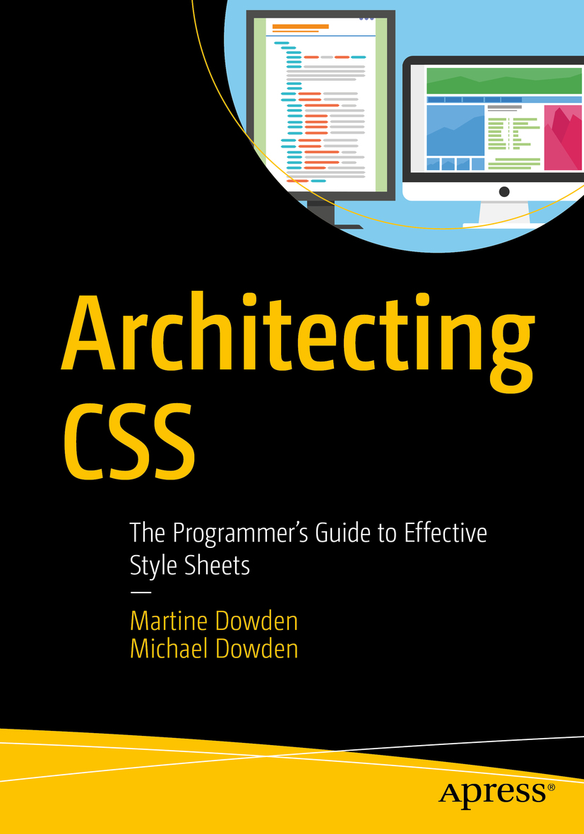 Martine Dowden and Michael Dowden Architecting CSS The Programmers Guide to - photo 1