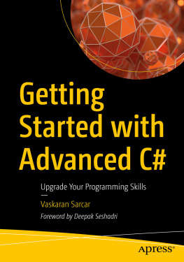 Vaskaran Sarcar Getting Started with Advanced C#: Upgrade Your Programming Skills