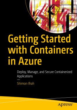Shimon Ifrah Getting Started with Containers in Azure: Deploy, Manage, and Secure Containerized Applications