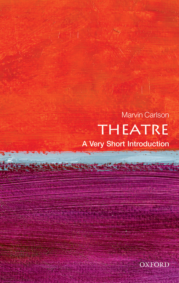 Theatre A Very Short Introduction VERY SHORT INTRODUCTIONS are for anyone - photo 1