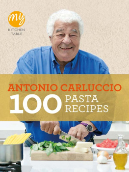 Carluccio - 100 Pasta Recipes